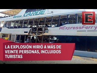 PGR indaga explosión de un ferry en Playa de Carmen