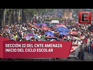Sección 22 amenaza inicio del ciclo escolar