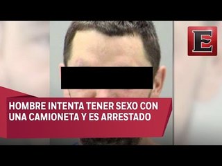 Hombre es arrestado por intentar tener sexo con…¡una combi!