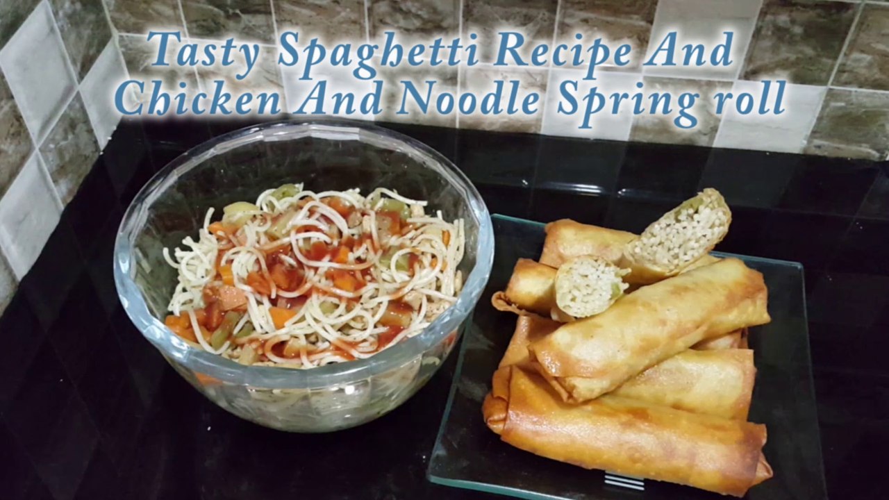 Tasty Spaghetti Recipe And Chicken And Noodle Spring Roll