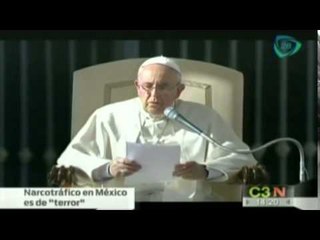 Narco en México es de terror, dice papa Francisco