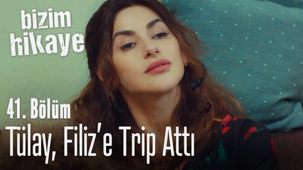 Tülay, Filiz'i kıskanıp trip attı - Bizim Hikaye 41. Bölüm