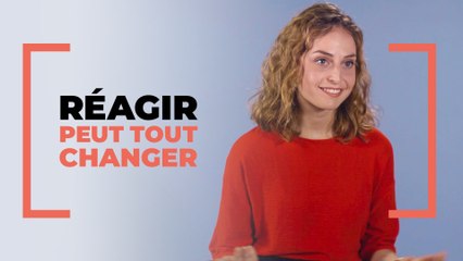 Réagir peut tout changer : "Je me suis fait passer pour une amie"