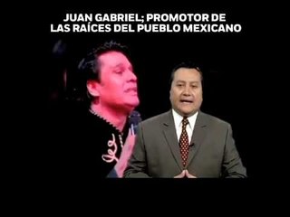 Juan Gabriel; promotor de las raíces del pueblo mexicano en Opinión de Martín Espinosa