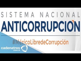 Aprueban en comisiones nuevo sistema contra corrupción