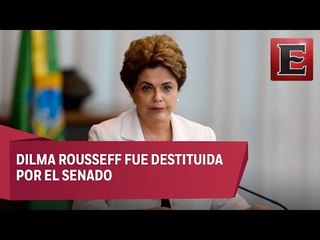 Dilma Rousseff es destituita definitivamente de su cargo