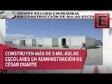 Rompe récord Chihuahua en construcción de aulas escolares