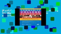 [P.D.F] Community College Companion: Everything You Wanted to Know about Succeeding in a Two-Year