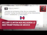 Hillary Clinton recuerda los insultos de Trump a México