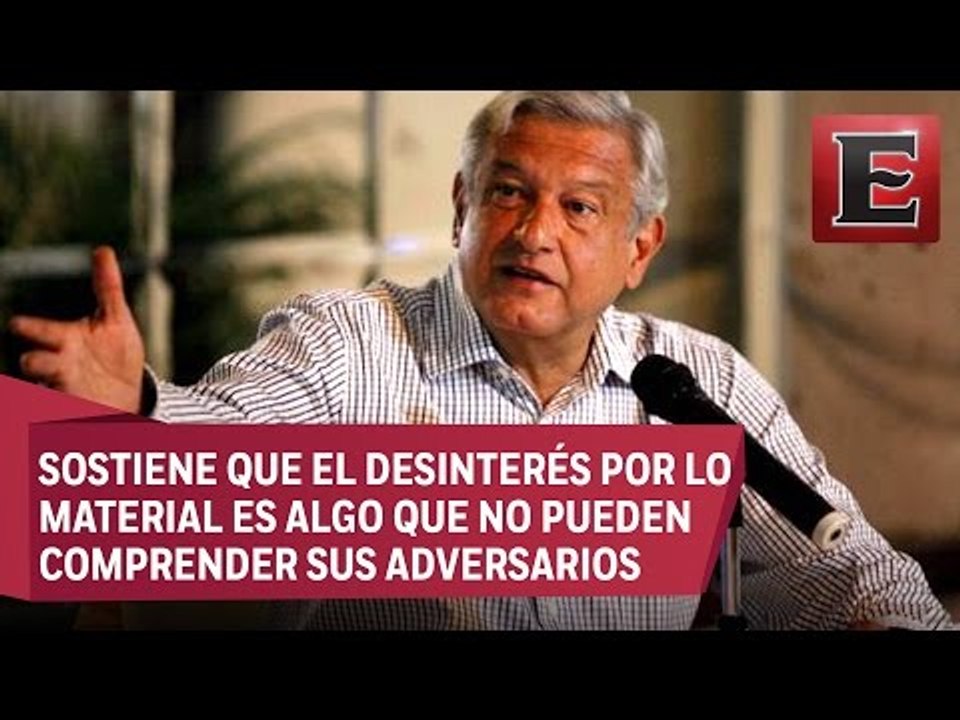 “No me interesa el dinero”, señala López Obrador en spot
