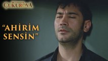 Bir Zamanlar Çukurova | 4.Bölüm - Ahirim Sensin...