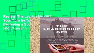 Review  The Leadership GPS: Your Turn by Turn Guide to Becoming a Successful Leader and Changing