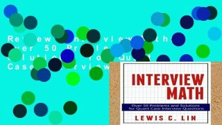 Review  Interview Math: Over 50 Problems and Solutions  for Quant Case Interview Questions