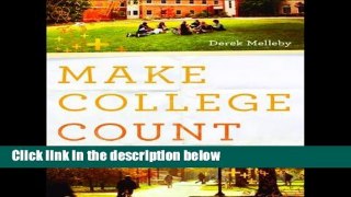 F.R.E.E [D.O.W.N.L.O.A.D] Make College Count: A Faithful Guide to Life and Learning [P.D.F]