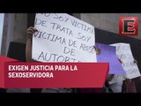 Exigen justicia por asesinato de trabajadora sexual