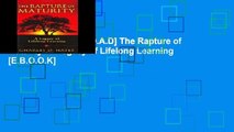 F.R.E.E [D.O.W.N.L.O.A.D] The Rapture of Maturity: A Legacy of Lifelong Learning [E.B.O.O.K]