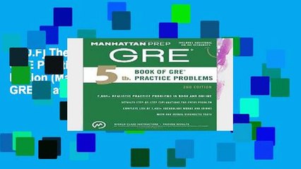 [P.D.F] The 5 lb. Book of GRE Practice Problems, 2nd Edition (Manhattan Prep GRE Strategy Guides)