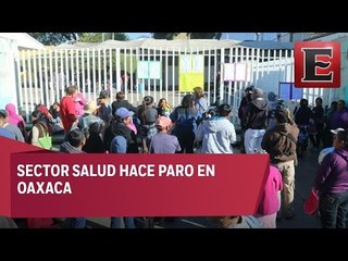 Trabajadores de salud realizan paro en Oaxaca
