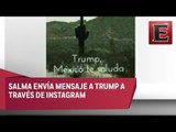 Salma Hayek envía mensaje a Donald Trump