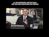 'La economía mexicana no se encuentra en crisis', en opinión de David Páramo
