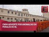 Emite CNDH recomendaciones a NL por penales y a FGE de Veracruz
