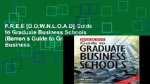 F.R.E.E [D.O.W.N.L.O.A.D] Guide to Graduate Business Schools (Barron s Guide to Graduate Business