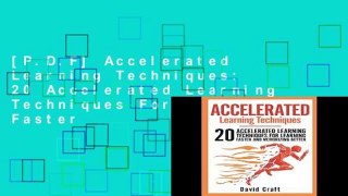 [P.D.F] Accelerated Learning Techniques: 20 Accelerated Learning Techniques For Learning Faster