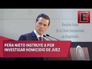 Peña nieto lamenta asesinato de juez federal en Metepec