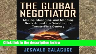 Review  The Global Negotiator: Making, Managing and Mending Deals Around the World in the