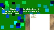 Review  Making Vocational Choices: A Theory of Vocational Personalities and Work Environments