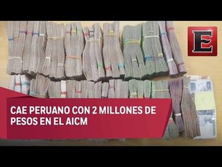 Detienen a peruano con 2 mdp en el Aeropuerto Internacional de la Ciudad de México