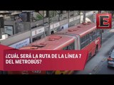Construcción de Línea 7 del Metrobús inicia en enero