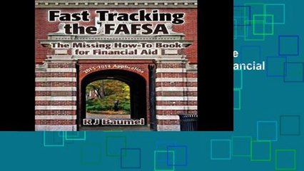 D.O.W.N.L.O.A.D [P.D.F] Fast Tracking the FAFSA The Missing How-To Book for Financial Aid: The