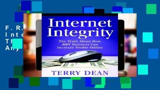 F.R.E.E [D.O.W.N.L.O.A.D] Internet Integrity: The Truth about How Any Business Can Increase