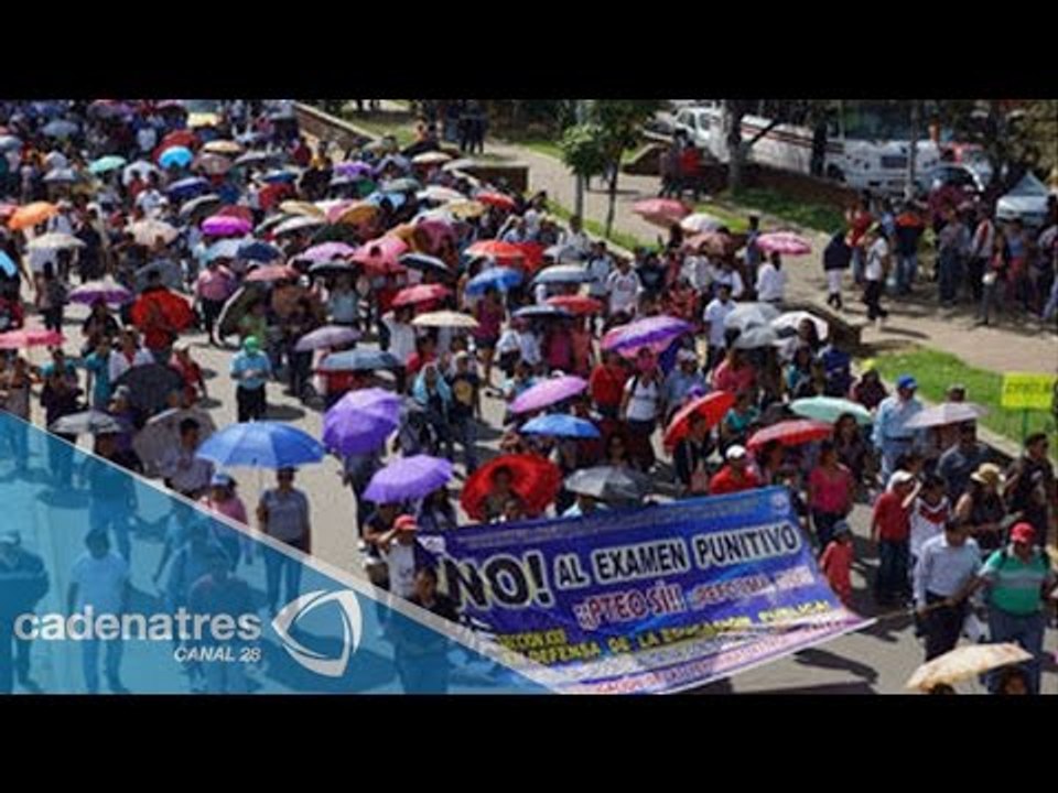 Protestas de maestros durante evaluación docente en Oaxaca y Michoacán