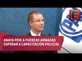 Fuerzas Armadas no deben dejar las calles hasta que exista capacitación policiaca: Anaya