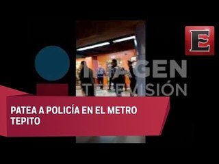 Video: Golpean a policías en el Metro