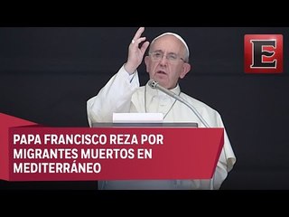 Papa Francisco pide orar por los migrantes