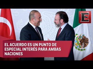 México buscará un acuerdo de libre comercio con Turquía
