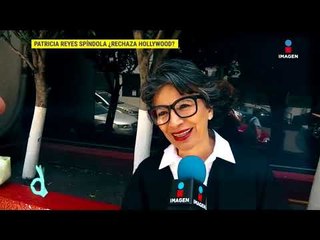 ¡A Patricia Reyes Spíndola no le quita el sueño trabajar en Hollywood!
