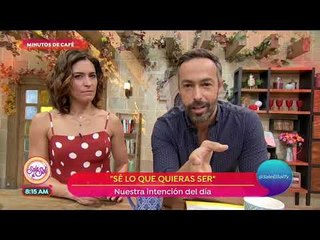 Intención del día es: ¡Sé lo que quieras ser! | Sale El Sol