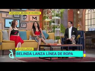 ¡Lanzamiento de la línea de ropa de Belinda desde Colombia! | De Primera Mano