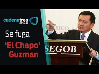 Vamos por todos los involucrados en fuga de 'El Chapo': Osorio Chong