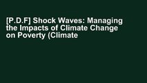 [P.D.F] Shock Waves: Managing the Impacts of Climate Change on Poverty (Climate change and