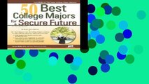 [P.D.F] 50 Best College Majors for a Secure Future (Jist s Best Jobs) [E.P.U.B]