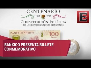 Banxico presenta billete y moneda conmemorativa de la Constitución