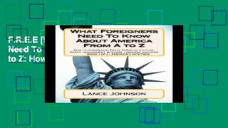 F.R.E.E [D.O.W.N.L.O.A.D] What Foreigners Need To Know About America From A to Z: How to