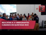 Rescatan a 31 inmigrantes en Quintana Roo