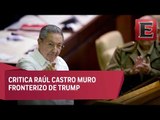 Raúl Castro critica políticas de Trump