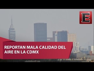Amanece la CDMX con mala calidad del aire